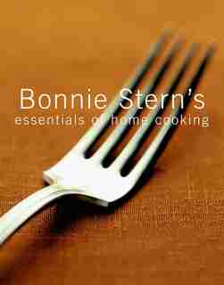 Bonnie Stern's Essentials Of Home Cooking by Bonnie Stern