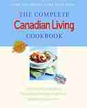 The Complete Canadian Living Cookbook: 350 Inspired Recipes from Elizabeth Baird and the Kitchen Canadians Trust Most by Elizabeth Baird
