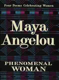 Phenomenal Woman: Four Poems Celebrating Women de Maya Angelou