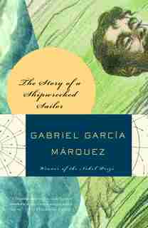 The Story Of A Shipwrecked Sailor by Gabriel García Márquez