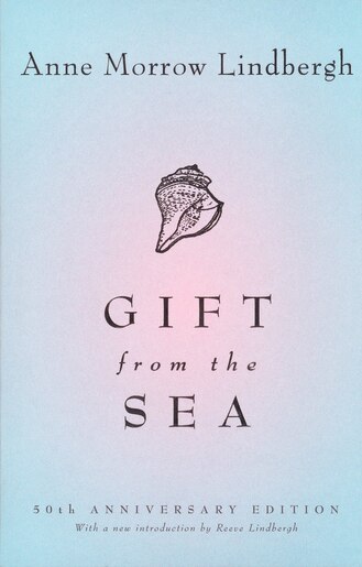 Gift From The Sea: 50th-anniversary Edition by Anne Morrow Lindbergh