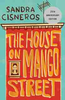 The House On Mango Street by Sandra Cisneros