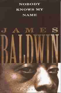 Nobody Knows My Name by James Baldwin