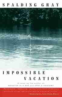 Impossible Vacation by Spalding Gray