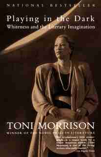 Playing In The Dark: Whiteness And The Literary Imagination de Toni Morrison