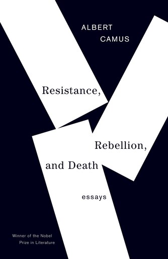 resistance rebellion and death essays book by albert camus resistance rebellion and death essays by albert camus