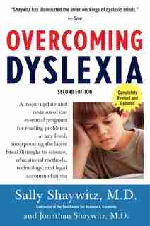 Overcoming Dyslexia: A New And Complete Science-based Program For Reading Problems At Any Level by Sally Shaywitz