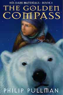 His Dark Materials: The Golden Compass (book 1): His Dark Materials - Book I by Philip Pullman