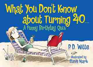 What You Don't Know About Turning 40: A Funny Birthday Quiz by Bill Dodds