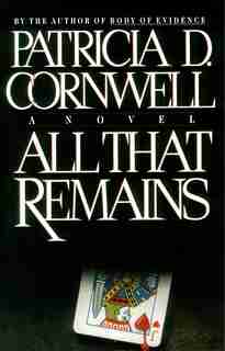All That Remains: Scarpetta 3 by Patricia Cornwell