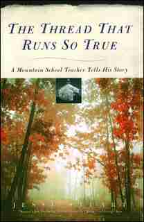 Thread that Runs so True by Jesse Stuart