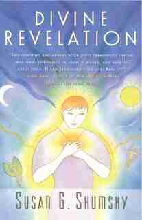 Divine Revelation by Susan G. Shumsky