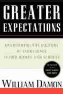 Greater Expectations: Nuturing Children's Natural Moral Growth by William Damon