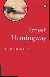 The Sun Also Rises by ERNEST HEMINGWAY