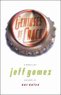 Geniuses Of Crack by Jeff Gomez