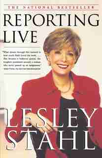 Reporting Live by Lesley Stahl