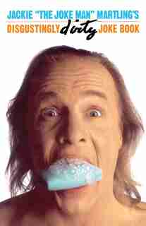 Jackie "The Joke Man" Martling's Disgustingly Dirty Joke Book by Jackie Martling