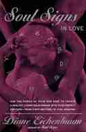 Soul Signs In Love: Use The Power Of Your Sign To Create A Healthy Loving Relationship With Your Pe by Diane Eichenbaum