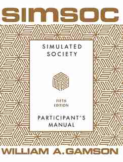 SIMSOC: Simulated Society, Participant's Manual: Fifth Edition (Participant's Manual) by William A. Gamson