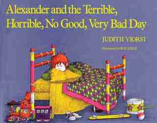 Alexander And The Terrible, Horrible, No Good, Very Bad Day by Judith Viorst