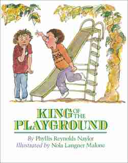 King Of The Playground by Phyllis Reynolds Naylor
