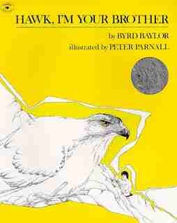 Hawk, I'm Your Brother by Byrd Baylor