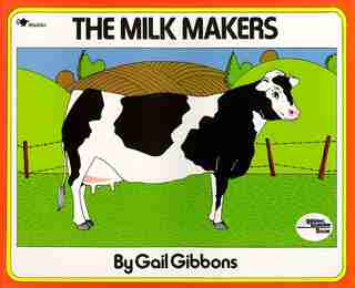 The Milk Makers by Gail Gibbons