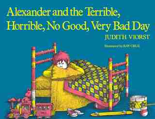Alexander And The Terrible, Horrible, No Good, Very Bad Day by Judith Viorst