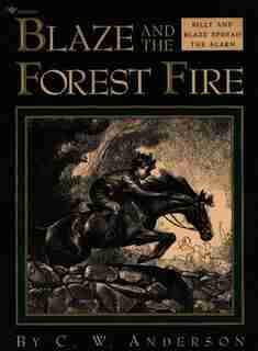 Blaze And The Forest Fire: Billy And Blaze Spread The Alarm by C.W. Anderson
