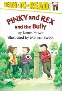 Pinky And Rex And The Bully by James Howe