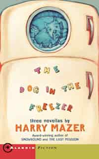 The Dog In The Freezer: A Novel Of Pearl Harbor by Harry Mazer