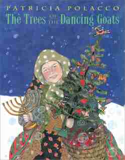 The Trees Of The Dancing Goats by Patricia Polacco