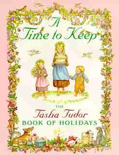 A Time to Keep: Time to Keep by Tasha Tudor
