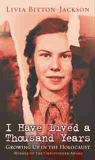 I Have Lived A Thousand Years: I Have Lived a Thousand Years by Livia Bitton-jackson