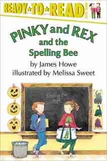 Pinky And Rex And The Spelling Bee by James Howe