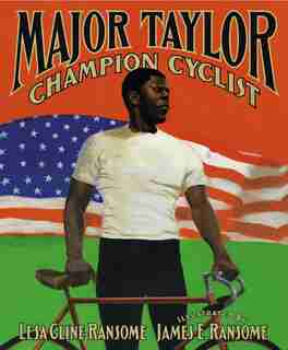 Major Taylor, Champion Cyclist by Lesa Cline-Ransome