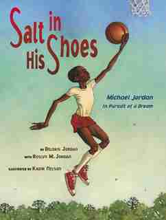 Salt In His Shoes: Michael Jordan in Pursuit of a Dream by Deloris Jordan