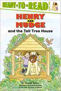 Henry And Mudge and the Tall Tree House by Cynthia Rylant