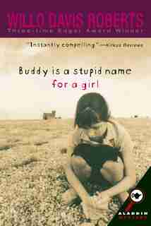 Buddy Is A Stupid Name For A Girl by Willo Davis Roberts