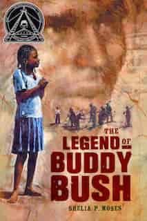 The Legend of Buddy Bush by Shelia P. P. Moses