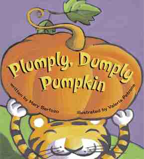 Plumply, Dumply Pumpkin by Mary Serfozo