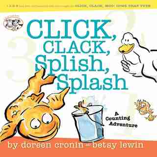 Click, Clack, Splish, Splash: Click, Clack, Splish, Splash by Doreen Cronin