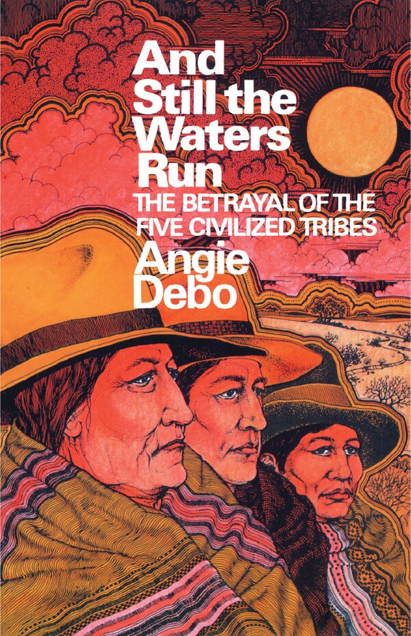 And Still the Waters Run by Angie Debo Paperback | Indigo Chapters