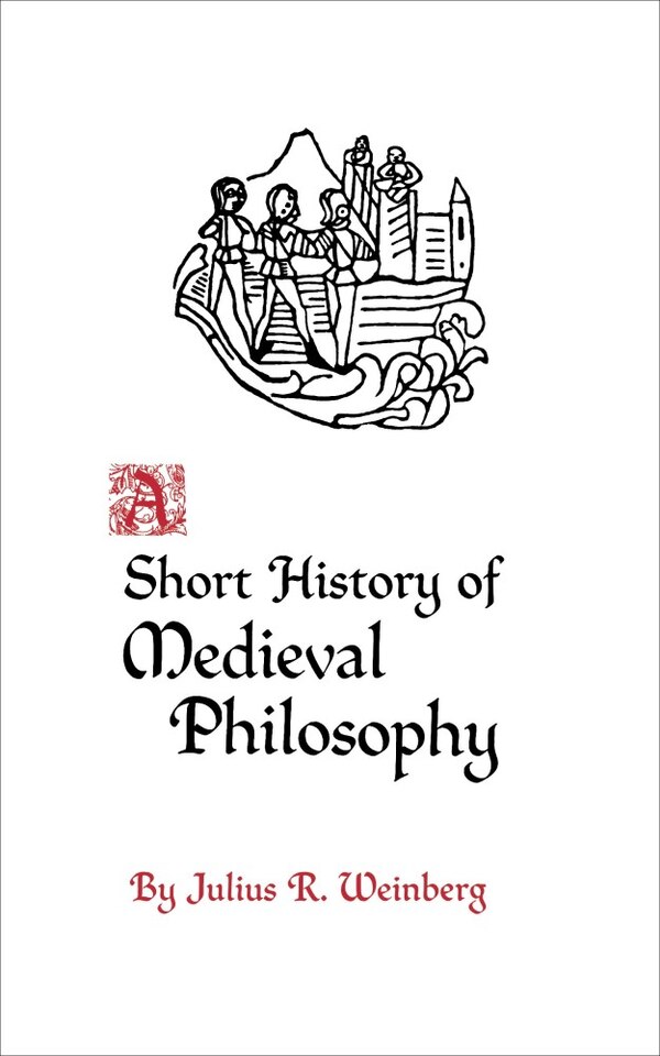 A Short History of Medieval Philosophy by Julius Rudolf Weinberg Paperback | Indigo Chapters