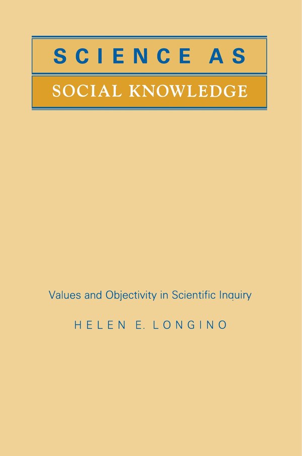 Science as Social Knowledge by Helen E. Longino Paperback | Indigo Chapters