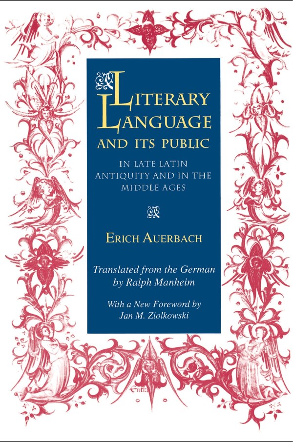 Literary Language and Its Public in Late Latin Antiquity and in the Middle Ages by Erich Auerbach Paperback | Indigo Chapters