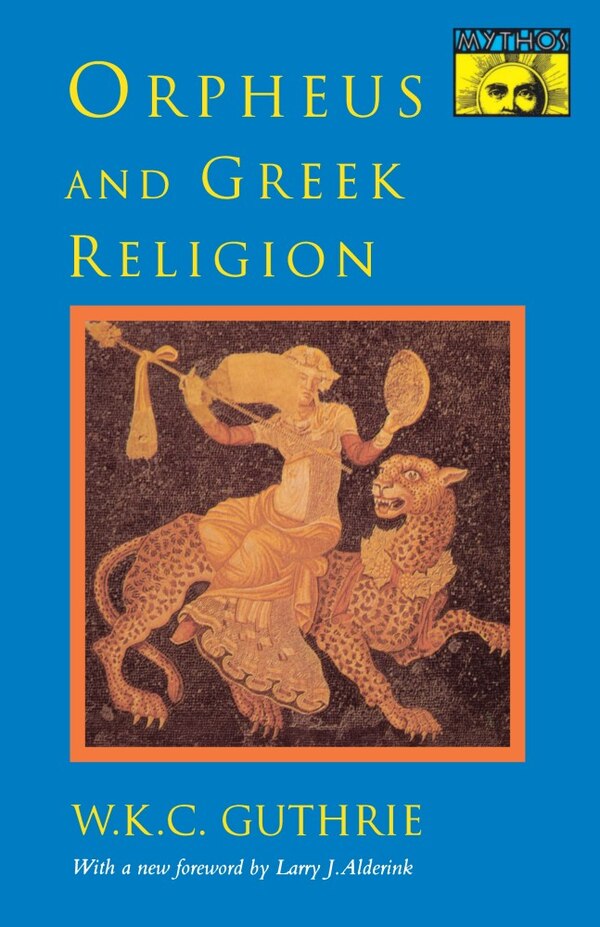 Orpheus and Greek Religion by William Keith Guthrie Paperback | Indigo Chapters
