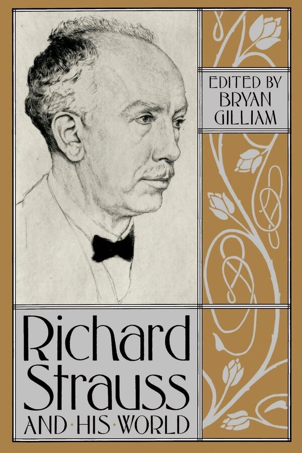 Richard Strauss And His World by Bryan Gilliam Paperback | Indigo Chapters