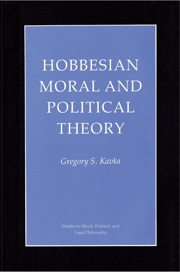 Hobbesian Moral And Political Theory by Gregory S. Kavka Paperback | Indigo Chapters