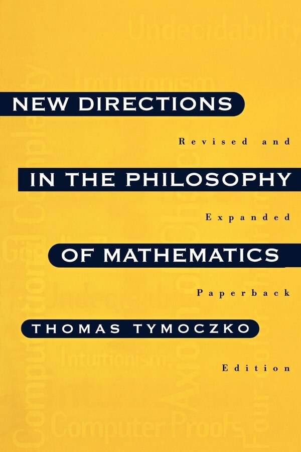 New Directions in the Philosophy of Mathematics by Thomas Tymoczko Paperback | Indigo Chapters